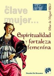 ESPIRITUALIDAD Y FORTALEZA FEMENINA | 9788433020376 | DE MIGUEL FERNÁNDEZ, PILAR
