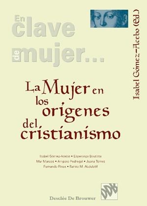 MUJER EN LOS ORÍGENES DEL CRISTIANISMO, LA | 9788433019387 | GÓMEZ-ACEBO, ISABEL