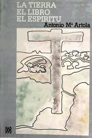 TIERRA, EL LIBRO, EL ESPÍRITU, LA | 9788433006714 | ARTOLA, ANTONIO M.