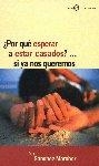 POR QUÉ ESPERAR A ESTAR CASADOS?... SI YA NOS QUEREMOS | 9788433015785 | SÁNCHEZ MARCHORI, MAR