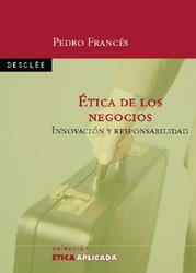 ÉTICA DE LOS NEGOCIOS. INNOVACIÓN Y RESPONSABILIDAD | 9788433019110 | FRANCES GÓMEZ, PEDRO