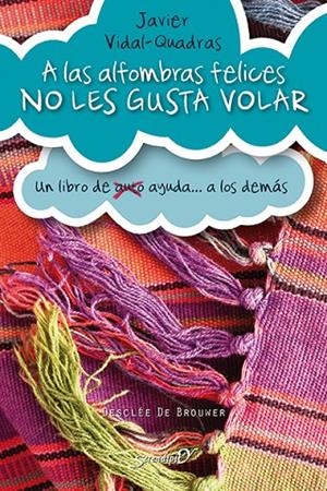 A LAS ALFOMBRAS FELICES NO LES GUSTA VOLAR | 9788433027306 | VIDAL-QUADRAS, JAVIER