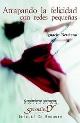 ATRAPANDO LA FELICIDAD CON REDES PEQUEÑAS | 9788433018021 | BERCIANO, IGNACIO