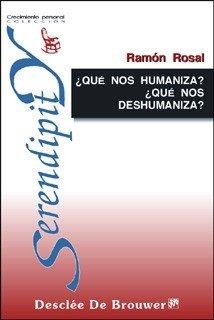 QUE NOS HUMANIZA?.¿QUE NOS DESHUMANIZA? | 9788433017451 | ROSAL, R.