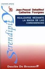 REALIZARSE MEDIANTE LA MAGIA DE LAS COINCIDENCIAS | 9788433016850 | DEBAILLEUL, J. P.
