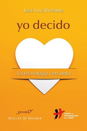 YO DECIDO. LA TECNOLOGIA CON ALMA | 9788433026934 | BIMBELA, JOSE LUIS