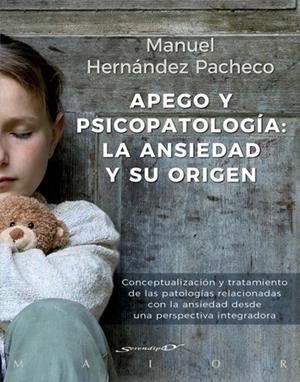 APEGO Y PSICOLOGÍA LA ANSIEDAD Y SU ORIGEN | 9788433029492 | HERANÁNDEZ PACHECO, MANUEL