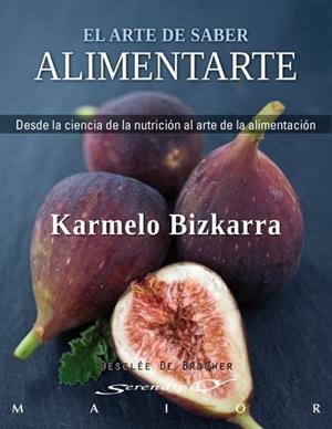 ARTE DE SABER ALIMENTARSE, EL | 9788433024732 | BIZKARRA, KARMELO