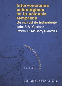 INTERVENCIONES PSICOLOGICAS EN PSICOSIS TEMPRANA | 9788433020253 | GLEESON, JOHN F. M.