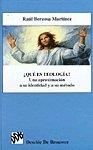 ¿QUÉ ES TEOLOGÍA? UNA APROXIMACIÓN A SU IDENTIDAD Y A SU MÉTODO | 9788433013699 | BERZOSA MARTÍNEZ, RAÚL