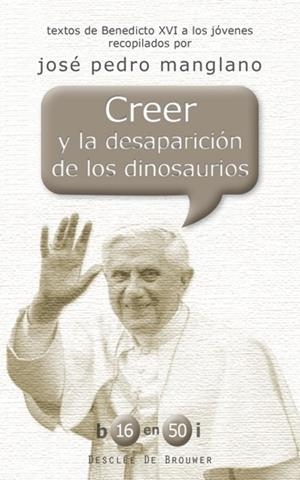 CREER Y LA DESAPARICIÓN DE LOS DINOSAURIOS | 9788433024138 | RATZINGER, JOSEPH