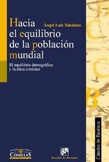 HACIA EL EQUILIBRIO DE LA POBLACIÓN MUNDIAL | 9788433018540 | TOLEDANO, ANGEL LUIS
