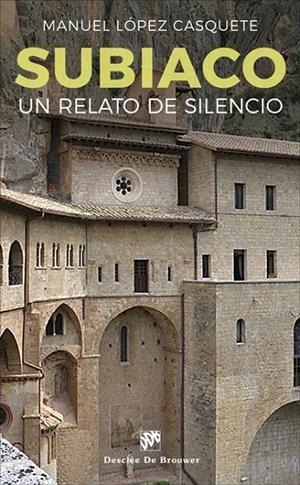 SUBIACO, UN RELATO DE SILENCIO | 9788433029164 | LOPEZ CASQUETE, M.