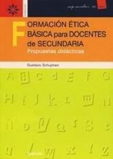 FORMACION ETICA BASICA PARA DOCENTES DE SECUNDARIA | 9788433017116 | SCHUJMAN, G.