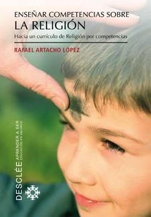 ENSEÑAR COMPETENCIAS SOBRE RELIGION | 9788433023568 | ARTACHO LOPEZ, RAFAEL