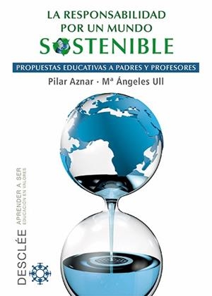 RESPONSABILIDAD POR UN MUNDO SOSTENIBLE | 9788433026132 | AZNAR, PILAR / ULL, Mª.ANGELES