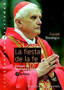 FIESTA DE LA FE : ENSAYO DE TEOLOGÍA LITÚRGICA | 9788433013828 | RATZINGER, J. (BENEDICTO XVI)