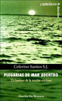 PLEGARIAS DE MAR ADENTRO | 9788433017659 | SANTOS, CEFERINO