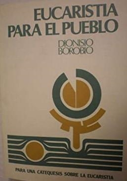 EUCARISTIA PARA EL PUEBLO I | 9788433005762 | BOROBIO, D.
