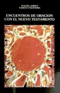 ENCUENTROS DE ORACION EN EL NUEVO TESTAMENTO | 9788433008220 | ECHEVERRIA,ADRIEN