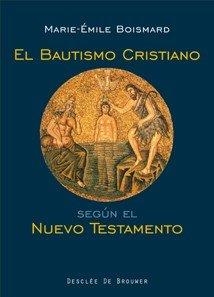 BAUTISMO CRISTIANO SEGUN EL NUEVO TESTAMENTO | 9788433017673 | BOISMARD