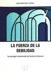 FUERZA DE LA DEBILIDAD, LA | 9788433010209 | MARTINEZ GORDO, J.