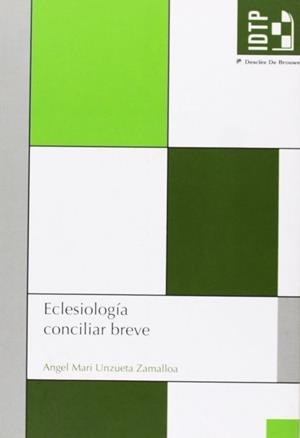 ECLESIOLOGIA CONCILIAR BREVE | 9788433022028 | UNZUETA ZAMALLOA, ANGEL MARI