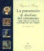 PRETENSION DE ABSOLUTEZ DEL CRISTIANISMO | 9788433014856 | BERNHARDT, R.