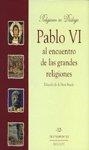 PABLO VI AL ENCUENTRO DE LAS GRANDES RELIGIONES | 9788433015594 | DE LA HERA BUEDO, E.