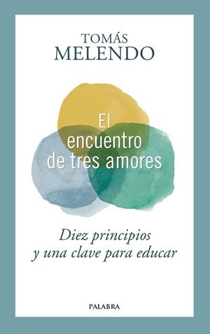 ENCUENTRO DE TRES AMORES, EL | 9788490616642 | MELENDO GRANADOS, TOMÁS