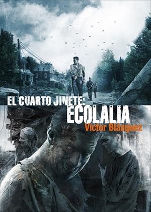 CUARTO JINETE, EL 04 : ECOLALIA | 9788416961757 | BLÁZQUEZ, VÍCTOR