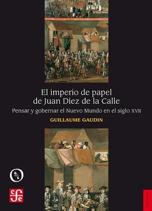 IMPERIO DE PAPEL DE JUAN DÍEZ DE LA CALLE, EL | 9788437507903 | GAUDIN, GUILLAUME