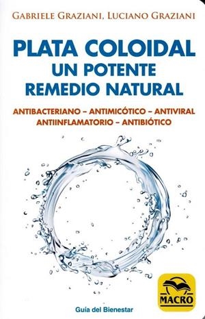 PLATA COLOIDAL UN POTENTE REMEDIO NATURAL | 9788417080082 | GRAZIANI, GABRIELE