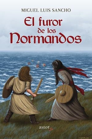 FUROR DE LOS NORMANDOS, EL | 9788490616901 | LUIS SANCHO, MIGUEL