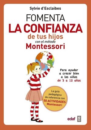 FOMENTA LA CONFIANZA DE TUS HIJOS MÉTODO MONTESSORI | 9788441438729 | D'ESCLAIBES, SYLVIE