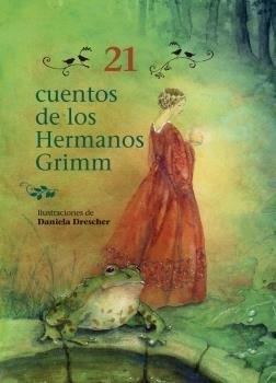 21 CUENTOS DE LOS HERMANOS GRIMM | 9788494830037 | HERMANOS GRIMM