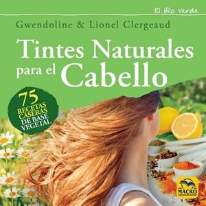 TINTES NATURALES PARA EL CABELLO | 9788417080327 | CLERGEAUD, LIONEL