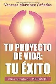 TU PROYECTO DE VIDA TU ÉXITO | 9788409027491 | MARTÍNEZ, VANESSA