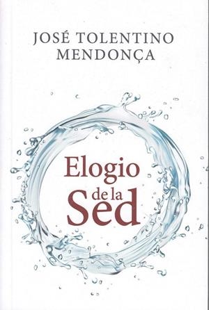 ELOGIO DE LA SED | 9788429327793 | TOLENTINO, JOSÉ