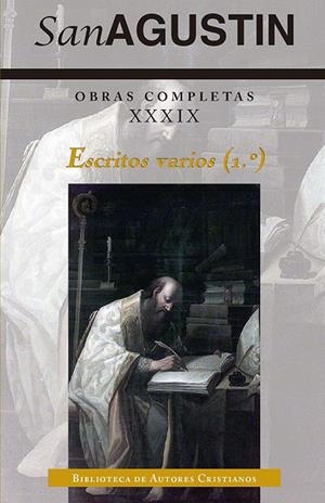OBRAS COMPLETAS DE SAN AGUSTÍN. XXXIX: ESCRITOS VARIOS | 9788422013327 | SAN AGUSTÍN