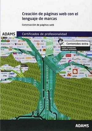 CREACIÓN DE PÁGINAS WEB CON EL LENGUAJE DE MARCAS. UNIDAD FORMATIVA 1302 | 9788490256091