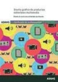 DISEÑO GRÁFICO DE PRODUCTOS EDITORIALES MULTIMEDIA. UNIDAD FORMATIVA 1583 CERTIFICADO DE PROFESIONALIDAD DE DESARROLLO DE PRODUCTOS EDITORIALES MULTIM | 9788490255889