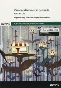 ESCAPARATISMO EN EL PEQUEÑO COMERCIO. UNIDAD FORMATIVA 2384 CERTIFICADO DE PROFESIONALIDAD DE ACTIVIDADES DE GESTIÓN DEL PEQUEÑO COMERCIO | 9788490257333 | OBRA COLECTIVA