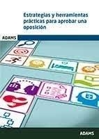 ESTRATEGIAS Y HERRAMIENTAS PRÁCTICAS PARA APROBAR UNA OPOSICIÓN | 9788491478522 | GARRIDO FIGUEROLA, JOSEP