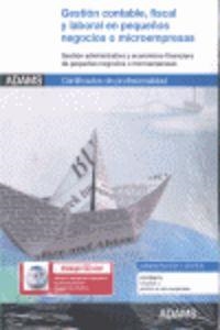 GESTIÓN CONTABLE, FISCAL Y LABORAL EN PEQUEÑOS NEGOCIOS Y MICROEMPRESAS. UNIDAD FORMATIVA 1822 CERTIFICADO DE PROFESIONALIDAD DE CREACIÓN Y GESTIÓN DE | 9788490252345