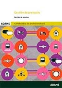 GESTIÓN DE PROTOCOLO. UNIDAD FORMATIVA 0043 CERTIFICADO DE PROFESIONALIDAD DE CREACIÓN Y GESTIÓN DE VIAJES COMBINADOS Y EVENTOS | 9788490846889 | OBRA COLECTIVA