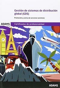 GESTIÓN DE SISTEMAS DE DISTRIBUCIÓN GLOBAL (GDS). UNIDAD FORMATIVA 0079 CERTIFICADO DE PROFESIONALIDAD DE VENTA DE PRODUCTOS Y SERVICIOS TURÍSTICOS | 9788490841464 | OBRA COLECTIVA