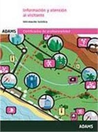 INFORMACIÓN Y ATENCIÓN AL VISITANTE. UNIDAD FORMATIVA 0082 CERTIFICADO DE PROFESIONALIDAD DE PROMOCIÓN TURÍSTICA LOCAL E INFORMACIÓN AL VISITANTE | 9788490840405 | OBRA COLECTIVA