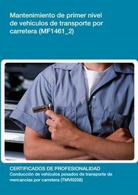 MANTENIMIENTO DE PRIMER NIVEL DE VEHÍCULOS DE TRANSPORTE POR CARRETERA. MÓDULO FORMATIVO 1461_2 | 9788490257425 | OBRA COLECTIVA