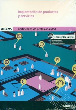 MÓDULO FORMATIVO 0502_3 IMPLANTACIÓN DE PRODUCTOS Y SERVICIOS. CERTIFICADO DE PROFESIONALIDAD DE IMPLANTACIÓN Y ANIMACIÓN DE ESPACIOS COMERCIALES | 9788490255858